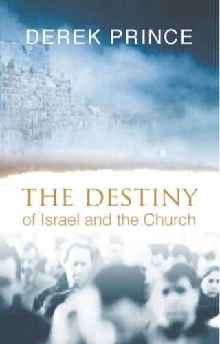 The Destiny of Israel and the Church (Paperback)