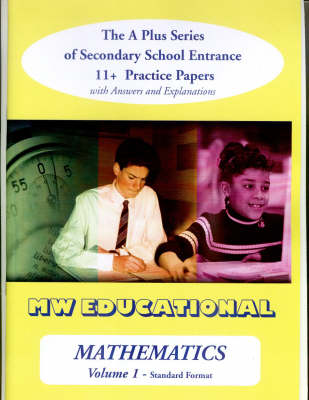 Mathematics-volume One (Standard Format): v. 1: The a Plus Series of Secondary School Entrance 11+ Practice Papers with Answers (Paperback)