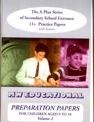 Preparation Papers: v. 2: Secondary School Entrance Practice Papers for Children Aged 11+ - 'A' Plus S. (Paperback)