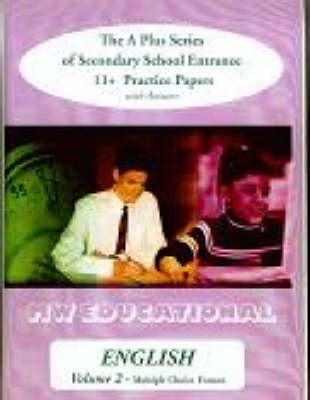 English (Multiple Choice Format): v. 2: The A Plus Series of Secondary School Entrance 11+ Practice Papers (with Answers) - A Plus English (Paperback)