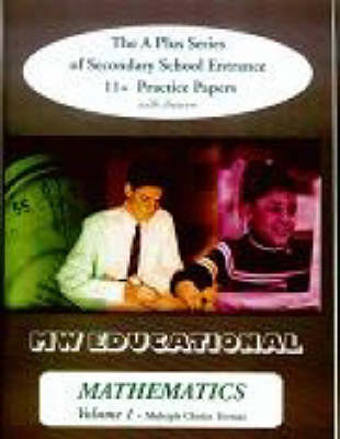 Mathematics (multiple Choice Format): v. 1: The A Plus Series of Secondary School Entrance 11+ Practice Papers (with Answers) - A Plus Mathematics (Paperback)