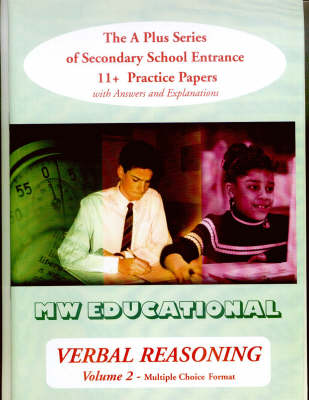 Verbal Reasoning: Multiple Choice Format v.2: The A Plus Series of Secondary School Entrance 11+ Practice Papers - 'A' Plus S. (Paperback)