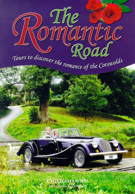 The Romantic Road: Tours to Discover the Romance of the Cotswolds (Paperback)