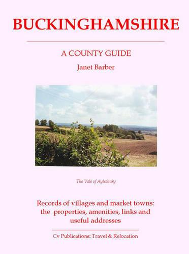 Buckinghamshire: A County Guide - Barnaby's Relocation Guides No. 3 (Paperback)