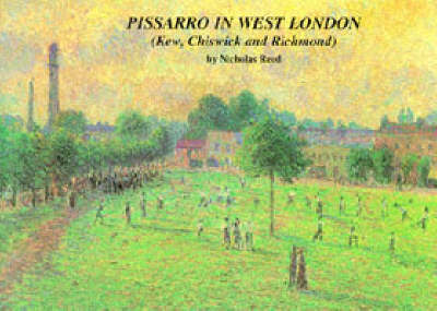 Pissarro in West London: The Pissarro Family in Kew, Chiswick and Richmond (Paperback)