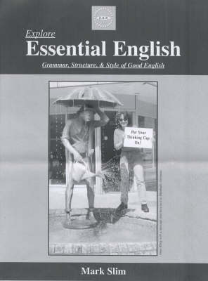 Explore Essential English: Grammar, Structure, and Style of Good English (Paperback)