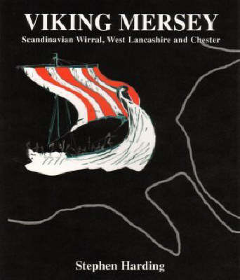 Viking Mersey: Scandinavian Wirral, West Lancashire and Chester (Paperback)