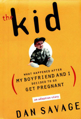 The Kid, The: What Happened After My Boyfriend and I Decided to Go Get Pregnant (Paperback)