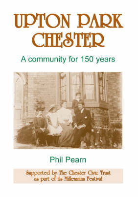 Upton Park, Chester: A Community for 150 Years (Paperback)