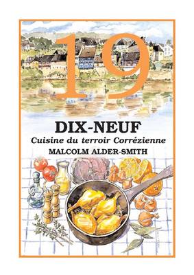 19 - DIX-NEUF: Cuisine Du Terroir Correzienne (Spiral bound)