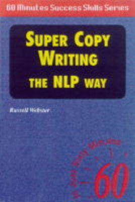 Super Copy Writing: The NLP Way - Sixty Minute Success Skills S. (Paperback)