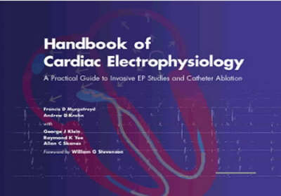 Handbook of Cardiac Electrophysiology: A Practical Guide to Invasive EP Studies and Catheter Ablation (Hardback)