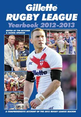 Gillette Rugby League Yearbook 2012-2013: A Comprehensive Account of the 2012 Rugby League Season (Paperback)