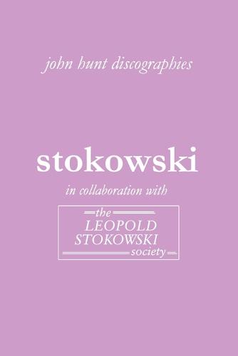 Leopold Stokowski: The Discography (Paperback)