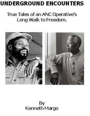 Underground Encounters: True Tales of an ANC Operative's Long Walk to Freedom (Paperback)