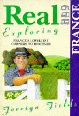 France: France's Loveliest Corners to Discover - Real Exploring S. No. 2 (Paperback)