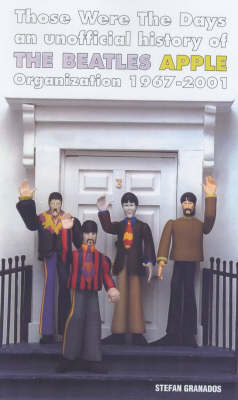 Those Were The Days: An Unofficial History of the Beatles Apple Organization 1967 (Paperback)
