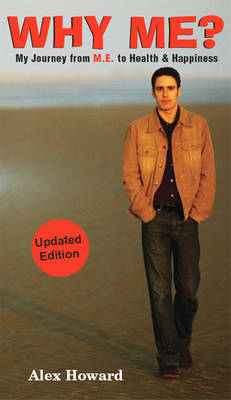 Why Me?: My Journey from M.E. to Happiness (Paperback)