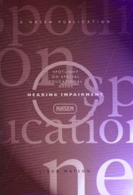 Spotlight on Special Educational Needs: Hearing Impairment - nasen spotlight (Paperback)