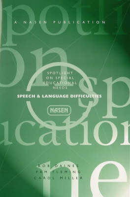 Spotlight on Special Educational Needs: Speech & Language Difficulties - nasen spotlight (Paperback)