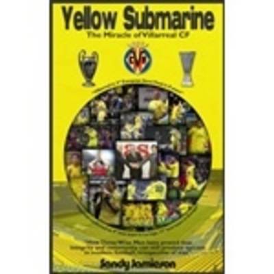 Yellow Submarine: The Miracle of Villarreal CF (Paperback)