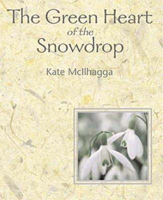 The Green Heart Of The Snowdrop (Paperback)
