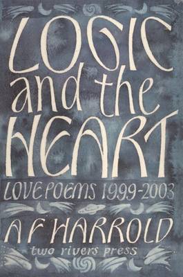Logic and the Heart: Love Poems 1999-2003 (Paperback)