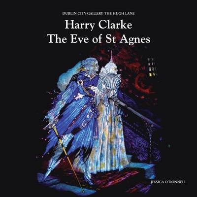Harry Clarke the Eve of St Agnes: An Introduction for Young People (Paperback)