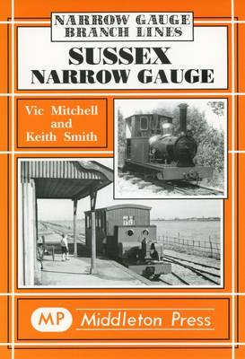 Sussex Narrow Gauge - Narrow Gauge (Hardback)