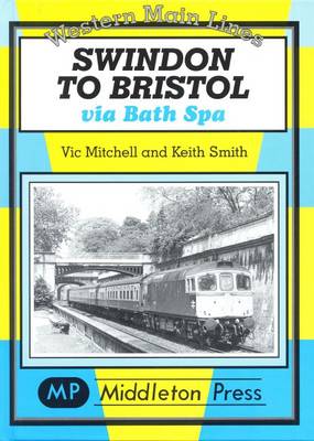 Swindon to Bristol - Western Main Line (Hardback)