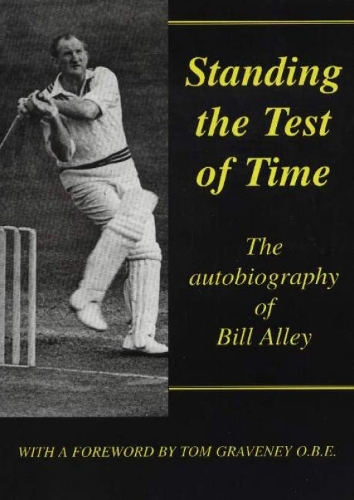 Standing the Test of Time: The Autobiography of Bill Alley (Hardback)