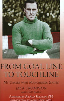 From Goal-Line to Touchline: My Career with Manchester United (Hardback)