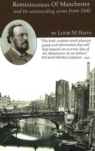 Reminiscences of Manchester: and Its Surrounding Areas from 1840 (Paperback)