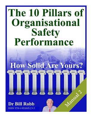 The 10 Pillars Of Organisational Safety Performance.: How Solid are Yours? (Spiral bound)