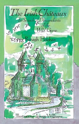 Irish Chateaux: In Search of the Descendants of the Wild Geese (Paperback)