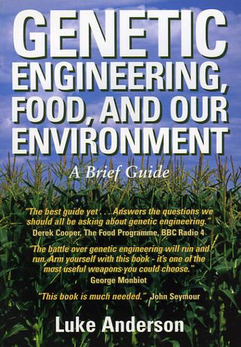 Genetic Engineering, Food and Our Environment: A Brief Guide (Paperback)