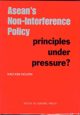 ASEAN's Non-interferance Policy: Principles Under Pressure? (Hardback)