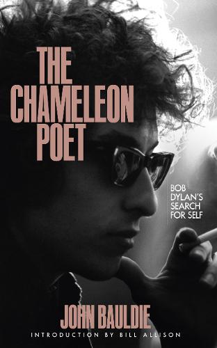 The Chameleon Poet: Bob Dylan's Search for Self (Hardback)