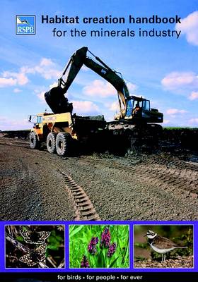 Habitat Creation Handbook for the Minerals Industry - RSPB Management Guides (Paperback)