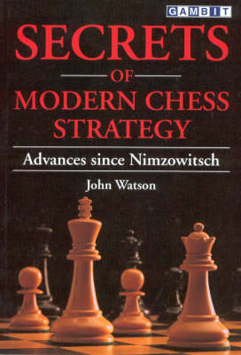 Secrets of Modern Chess Strategy: Advances Since Nimzowitsch (Paperback)