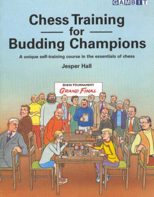 Chess Training for Budding Champions: A Unique Self-training Course in the Essentials of Chess (Paperback)
