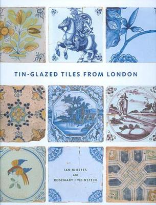 Tin-Glazed Tiles from London (Hardback)