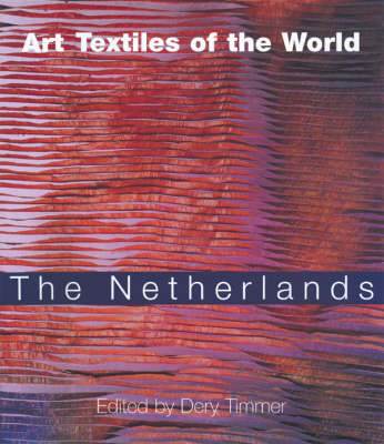 Netherlands - Art Textiles of the World S. v. 1 (Paperback)