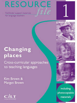 Changing Places: Cross-curricular Approaches to teaching languages - Pathfinder: support materials for language teachers 1 (Spiral bound)