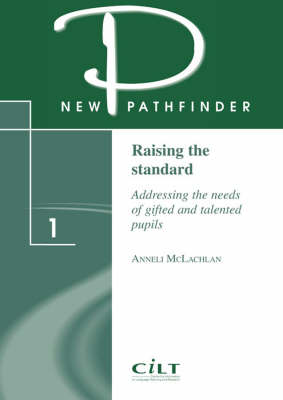 Raising the Standard (NFPI): Addressing the Needs of Gifted and Talented - New Pathfinder S. No. 1 (Paperback)