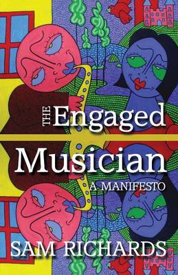 The Engaged Musician: A Manifesto (Paperback)