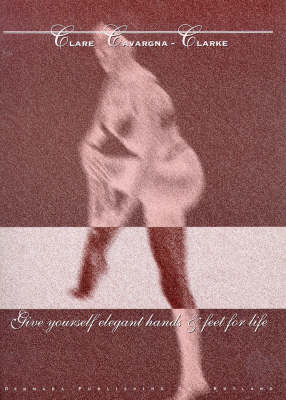 Give Yourself Elegant Hands and Feet for Life (Spiral bound)