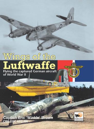 Wings Of The Luftwaffe: Flying the Captured German Aircraft of World War II (Hardback)