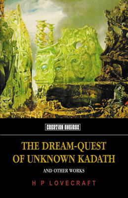 The Dream-quest Of Unknown Kadath: And Other Works (Paperback)