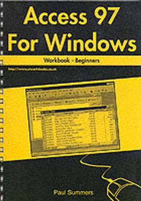 Access 97 for Windows Workbook: Beginners (Spiral bound)